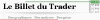 Le Billet du Trader photo