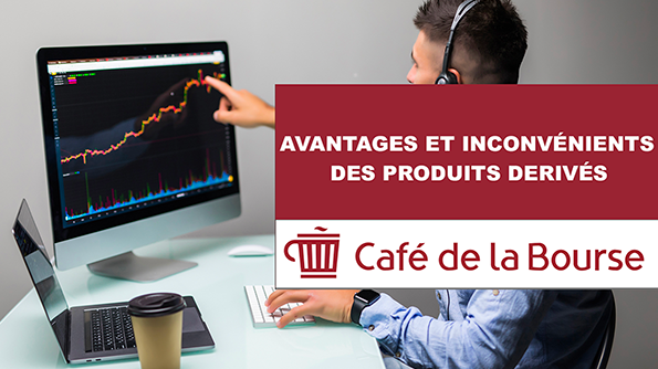 Avantages et inconvenients des produits derives