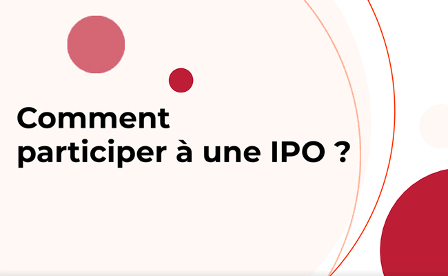 video comme participer IPO introduction en bourse