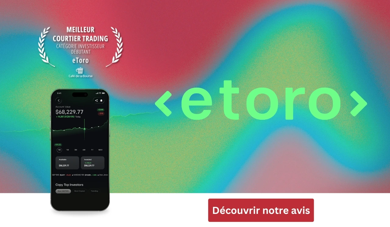 Avis etoro : ce qu&rsquo;il faut savoir avant de se lancer